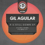 cover: Gil Aguilar - R U Still Down EP