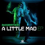 cover: Bassbrothers - A Little Mad EP