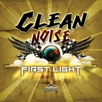 cover: Clean Noise - First Light