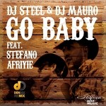 cover: Dj Mauro|Dj Steel|Stefano Afriyie - Go Baby