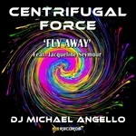 cover: Dj Michael Angello|Jacqueline Seymour - Centrifugal Force: Fly Away