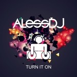 cover: Alessdj - Turn It On