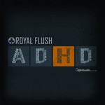 cover: Royal Flush - ADHD