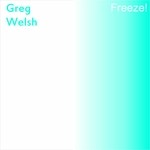 cover: Greg Welsh - Freeze