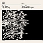 cover: The Tape - Day After Day (Tape Fifteen): 40 Weeks 40 Days