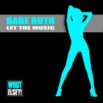 cover: Babe Ruth - Let The Music