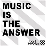 cover: Bart B More - Music Is The Answer EP