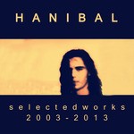 cover: Hanibal - Selected Works 2003 2013