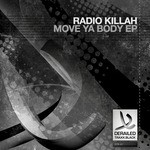 cover: Radio Killah - Move Ya Body EP