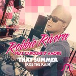 cover: Caroline D' Amore|Rivera, Robbie - That Summer: Kiss The Rain (remixes)