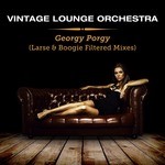 cover: Vintage Lounge Orchestra - Georgy Porgy (remixes)