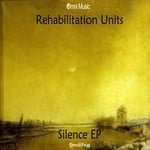 cover: Rehabilitation Units - Silence EP