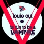 cover: Louie Cut - Fun To Be A Vampire