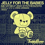 cover: Jelly For The Babies - Me Myself & Synthesizers