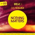 cover: Irra Dj|Sala Nomada - Nothing Matters