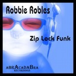 cover: Robbie Robles - Zip Lock Funk