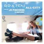 cover: Brazen|Jr Pinchers & Haylers - All City