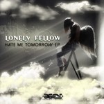 cover: Lonely Fellow - Hate Me Tomorrow