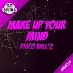 cover: Disco Ballz - Make Up Your Mind