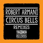 cover: Robert Armani - Circus Bells: Remixes