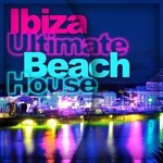 cover: Various - Ibiza Ultimate Beach House