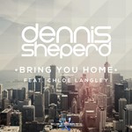 cover: Chloe Langley|Sheperd, Dennis - Bring You Home