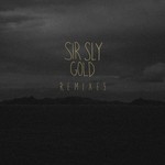 cover: Sir Sly - Gold - Remixes