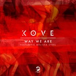 cover: Kove|Melissa Steel - Way We Are (Remixes)