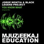 cover: Black Legend Project|Montia, Jorge - You Know What