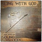 cover: Sacred Sound System - Being With God