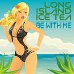 cover: Long Island Ice Tea - Be With Me