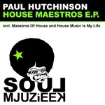 cover: Paul Hutchinson - House Maestros EP