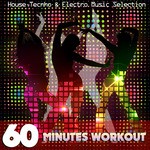 cover: Various - 60 Minutes Workout House Tecnho & Electro Music Selection