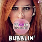 cover: Fazzer|Mc Trini - Bubblin'