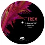 cover: Trex - Loungin' Vip