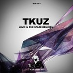 cover: Tkuz - Love In The Space: Remixes