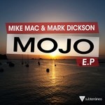 cover: Mac, Mike|Mark Dickson - Mojo EP