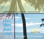 cover: The Blue Planet Sound - Escape To Paradise