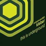 cover: Kleber - This Is Underground