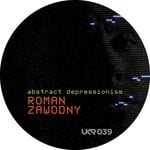 cover: Roman Zawodny - Abstract Depressionism