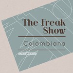 cover: The Freak Show - Colombiana