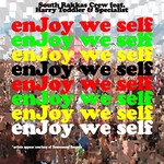 cover: South Rakkas Crew - Enjoy We Self