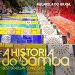 cover: Aquarela Do Brasil - A Historia Do Samba Best Brazilian Songs Ever