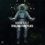 cover: Mark Bale - Italian Fireflies