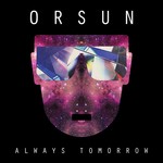 cover: Orsun - Always Tomorrow