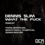 cover: Dennis Slim - What The Fuck