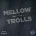 cover: Mellow Trolls - Cedar Falls EP