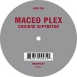 cover: Maceo Plex - Conjure Superstar