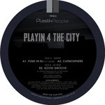 cover: Playin 4 The City - Playin EP