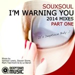 cover: Souxsoul - I'm Warning You (2014 mixes) Pt 1